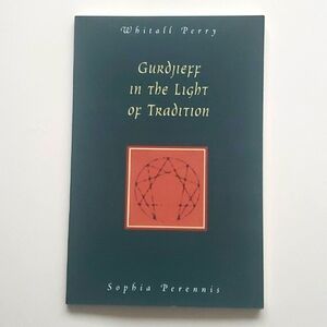 Gurdjieff in the Light of Tradition by Whitall Perry